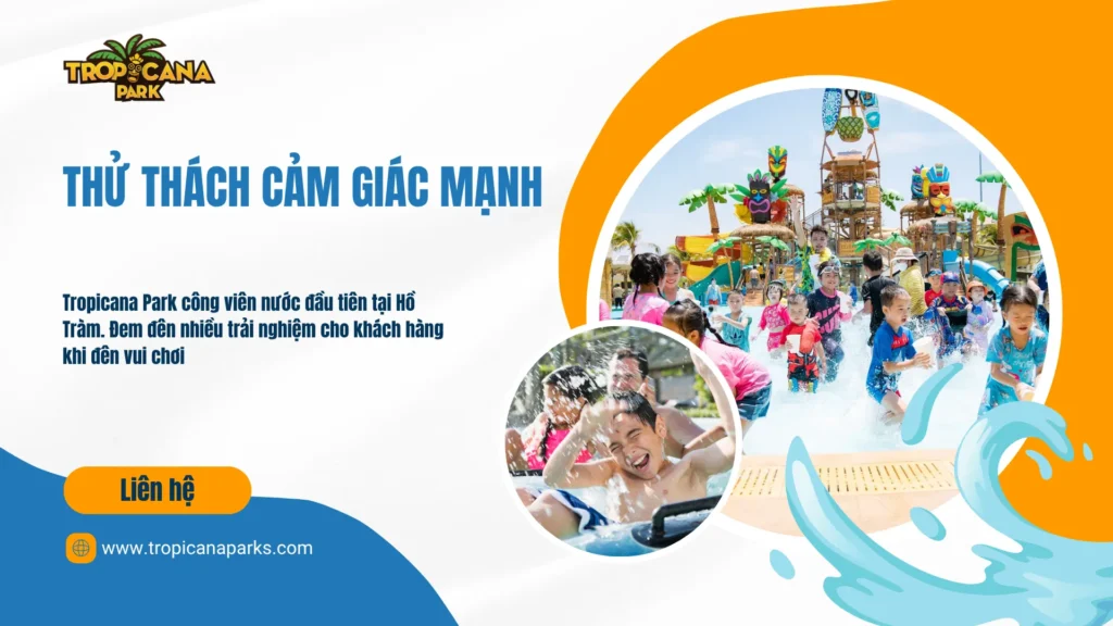 Thử thách cảm giác mạnh tại Tropicana Park